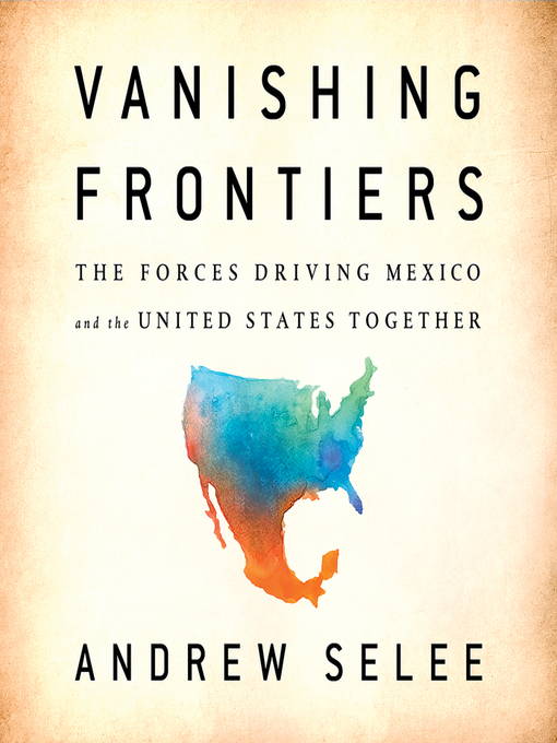 Title details for Vanishing Frontiers by Andrew Selee - Available